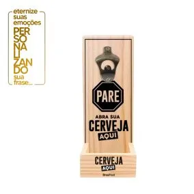 ABRIDOR DE PAREDE C/ PORTA TAMPINHA - PARE ABRA SUA CERVEJA
